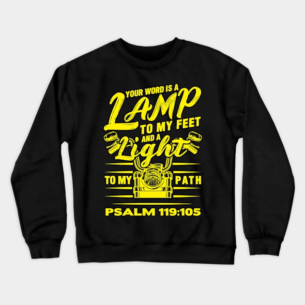 Psalm 119:105 Your Word Is A Lamp To My Feet And A Light To My Path Crewneck Sweatshirt by Plushism